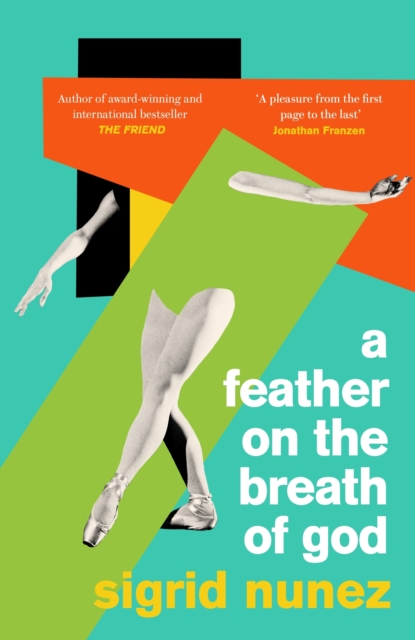 A Feather on the Breath of God : from the National Book Award-winning and bestselling author of THE FRIEND, with an introduction by Susan Choi, Paperback / softback Book