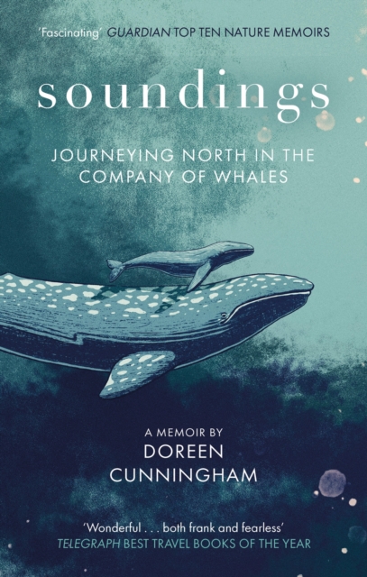 Soundings : Journeying North in the Company of Whales - the award-winning memoir, Paperback / softback Book