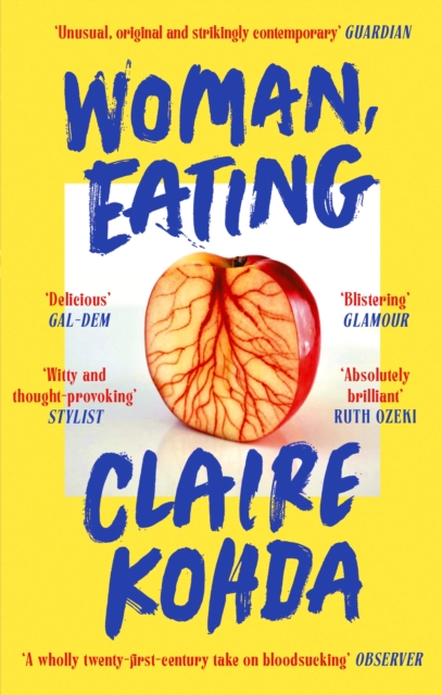 Woman, Eating : 'Absolutely brilliant - Kohda takes the vampire trope and makes it her own' Ruth Ozeki, EPUB eBook