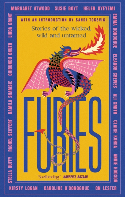 Furies : Stories of the wicked, wild and untamed - feminist tales from 16 bestselling, award-winning authors, Paperback / softback Book