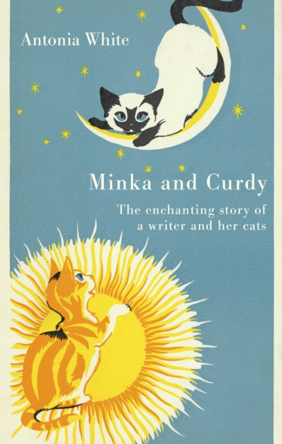Minka And Curdy : The enchanting story of a writer and her cats, Hardback Book
