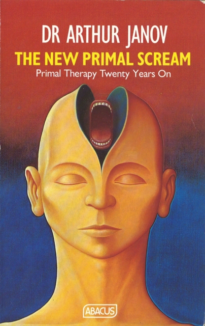The New Primal Scream : Primal Therapy Twenty Years On, Paperback / softback Book