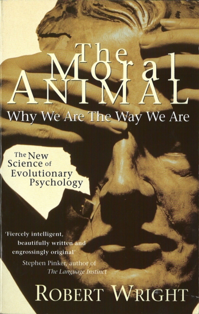 The Moral Animal : Why We Are The Way We Are, Paperback / softback Book