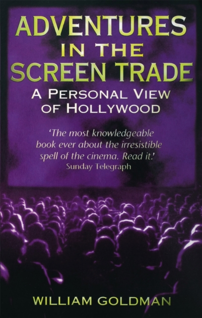 Adventures In The Screen Trade : A Personal View of Hollywood, Paperback / softback Book