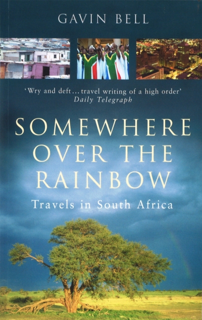 Somewhere Over The Rainbow : Travels in South Africa, Paperback / softback Book