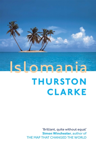 Islomania : A Journey Among the Last Real Islands, Paperback / softback Book