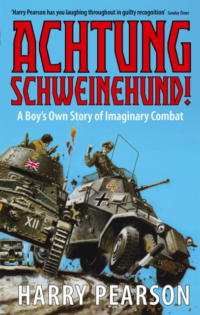 Achtung Schweinehund! : A Boy's Own Story of Imaginary Combat, Paperback / softback Book