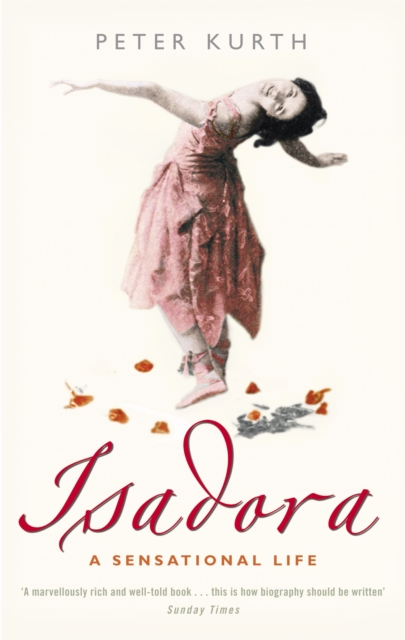 Isadora: A Sensational Life, Paperback / softback Book