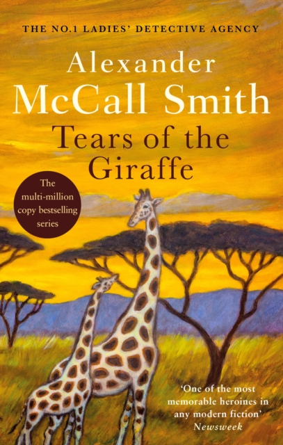 Tears of the Giraffe : The multi-million copy bestselling No. 1 Ladies' Detective Agency series, Paperback / softback Book