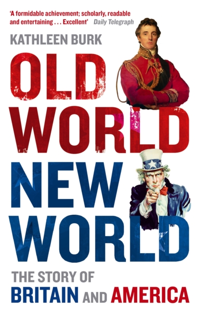 Old World, New World : The Story of Britain and America, Paperback / softback Book