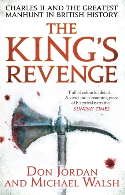 The King's Revenge : Charles II and the Greatest Manhunt in British History, Paperback / softback Book
