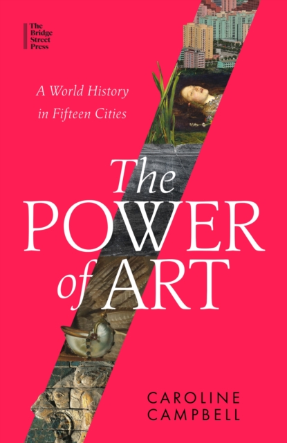 The Power of Art : A World History in Fifteen Cities, EPUB eBook