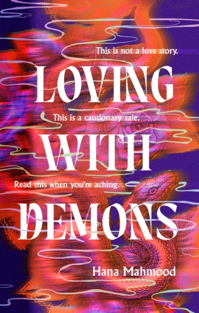 Loving with Demons : Introducing your new obsession. A totally addictive, pulse-pounding and heart-stopping page-turner, Paperback / softback Book