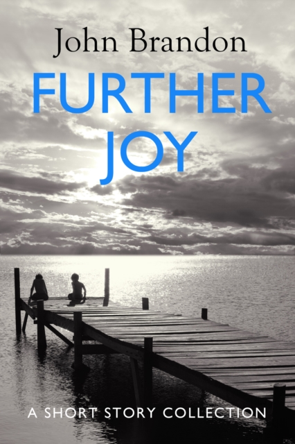 Further Joy : A Short Story Collection, EPUB eBook