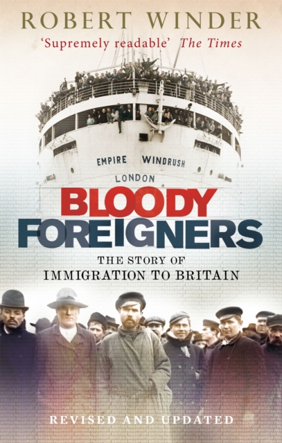 Bloody Foreigners : The Story of Immigration to Britain, Paperback / softback Book