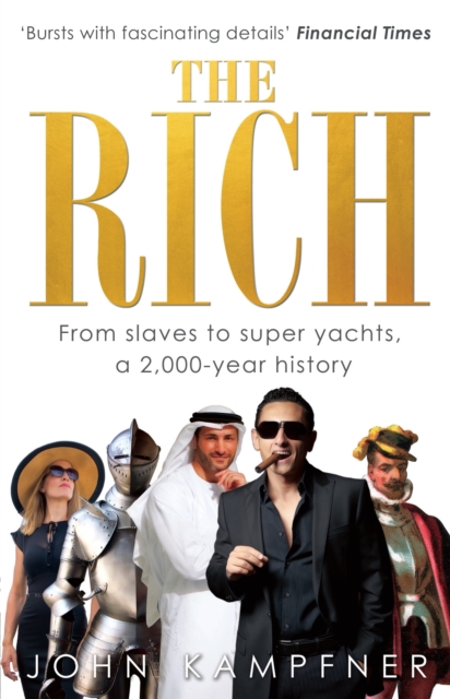 The Rich : From Slaves to Super-Yachts: A 2,000-Year History, Paperback / softback Book