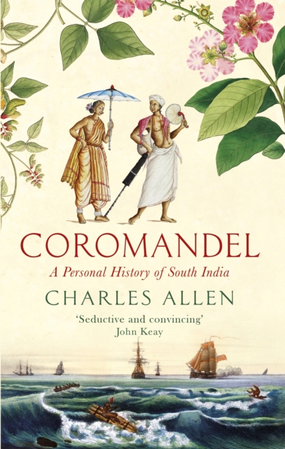 Coromandel : A Personal History of South India, Paperback / softback Book