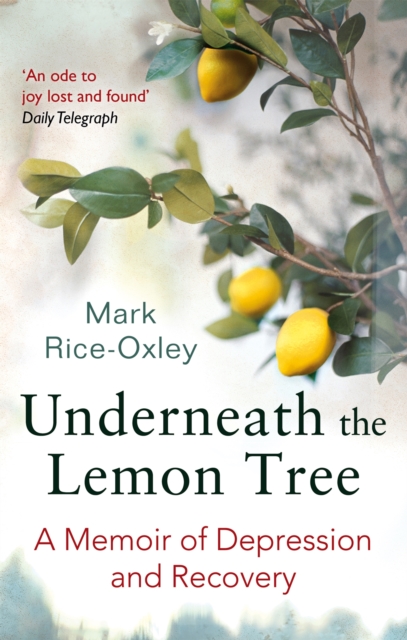 Underneath the Lemon Tree : A Memoir of Depression and Recovery, Paperback / softback Book