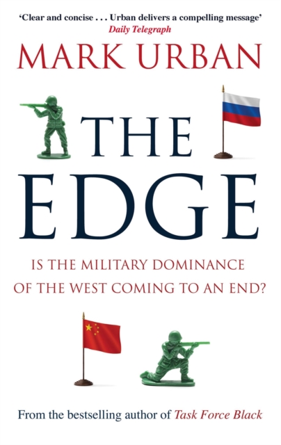 The Edge : Is the Military Dominance of the West Coming to an End?, Paperback / softback Book
