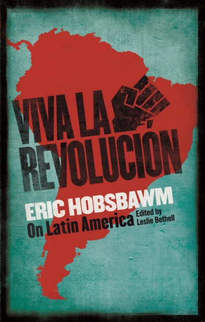 Viva la Revolucion : Hobsbawm on Latin America, Paperback / softback Book