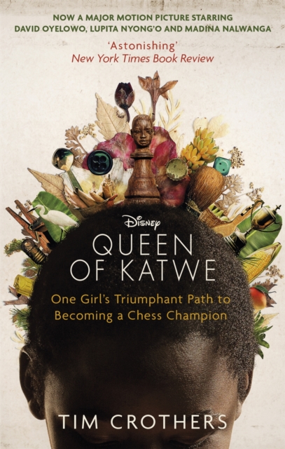 The Queen of Katwe : One Girl's Triumphant Path to Becoming a Chess Champion, Paperback / softback Book