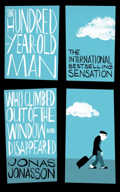 The Hundred-Year-Old Man Who Climbed Out of the Window and Disappeared, Paperback / softback Book