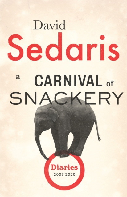 A Carnival of Snackery : Diaries: Volume Two, Paperback / softback Book