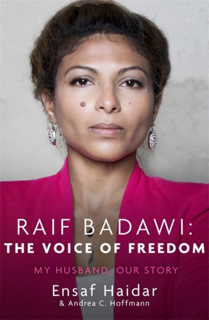Raif Badawi: The Voice of Freedom : My Husband, Our Story, Paperback / softback Book