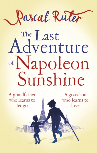 The Last Adventure of Napoleon Sunshine : a heartwarming, uplifting novel about the importance of family, Paperback / softback Book