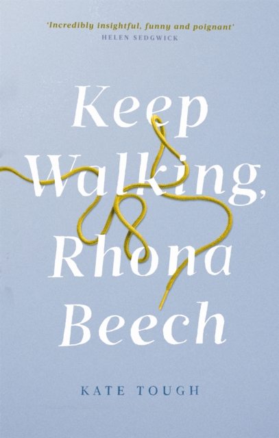 Keep Walking Rhona Beech : the funniest, most moving journey of self-discovery after everything falls apart, Paperback / softback Book