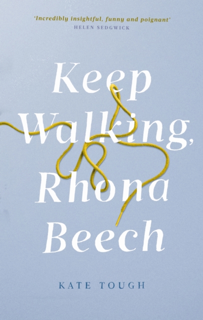 Keep Walking Rhona Beech : the funniest, most moving journey of self-discovery after everything falls apart, EPUB eBook