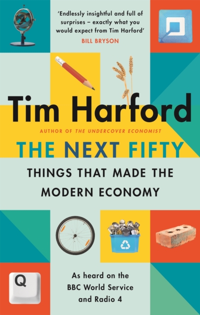 The Next Fifty Things that Made the Modern Economy, Paperback / softback Book