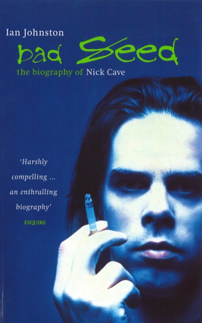 Bad Seed : The Biography of Nick Cave, EPUB eBook