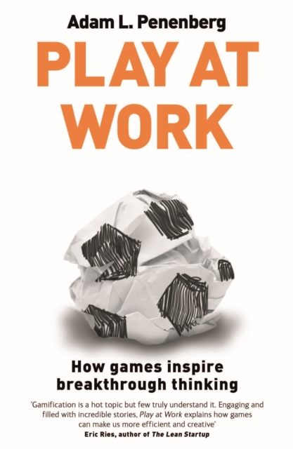 Play at Work : How games inspire breakthrough thinking, EPUB eBook