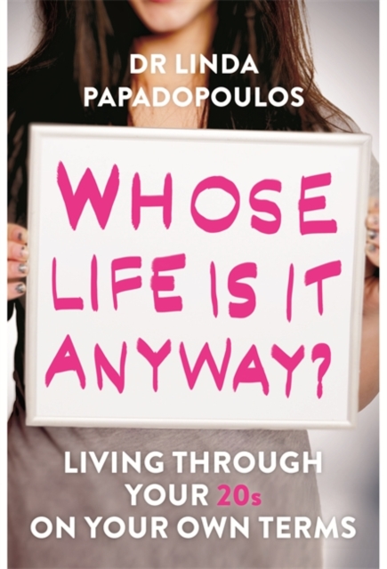 Whose Life Is It Anyway? : Living Life on Your Own Terms, Paperback / softback Book