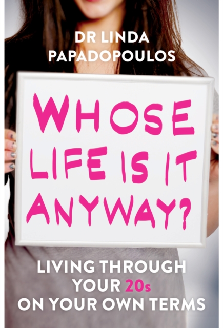 Whose Life Is It Anyway? : Living Life on Your Own Terms, EPUB eBook