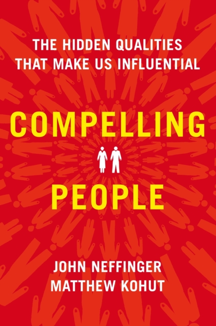 Compelling People : The Hidden Qualities That Make Us Influential, EPUB eBook