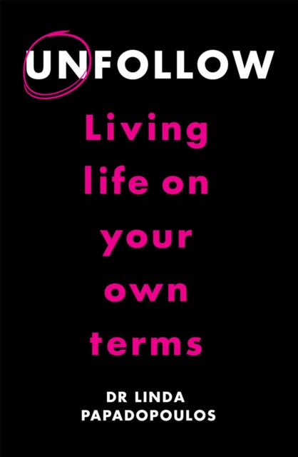 Unfollow : Living Life on Your Own Terms, Paperback / softback Book