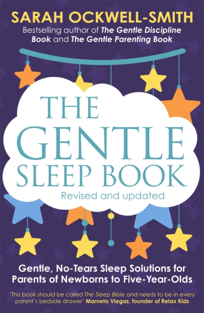 The Gentle Sleep Book : Gentle, No-Tears, Sleep Solutions for Parents of Newborns to Five-Year-Olds, Paperback / softback Book