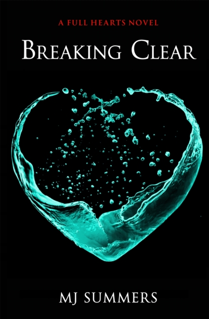 Breaking Clear : Full Hearts 3, Paperback / softback Book