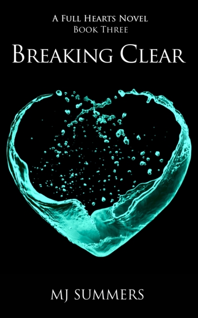 Breaking Clear : Full Hearts 3, EPUB eBook