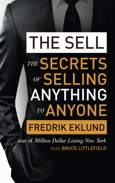 The Sell : The secrets of selling anything to anyone, Paperback / softback Book