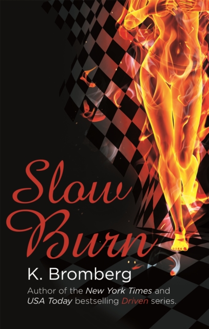 Slow Burn : (The Driven Series), Paperback / softback Book