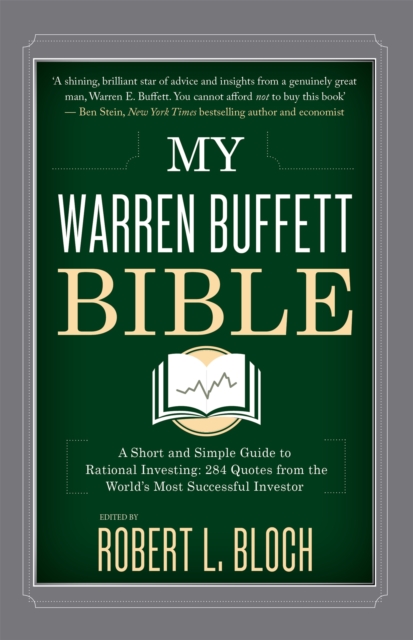 My Warren Buffett Bible : A Short and Simple Guide to Rational Investing: 284 Quotes from the World's Most Successful Investor, Hardback Book
