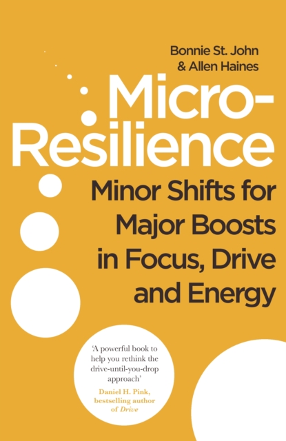 Micro-Resilience : Minor Shifts for Major Boosts in Focus, Drive and Energy, EPUB eBook