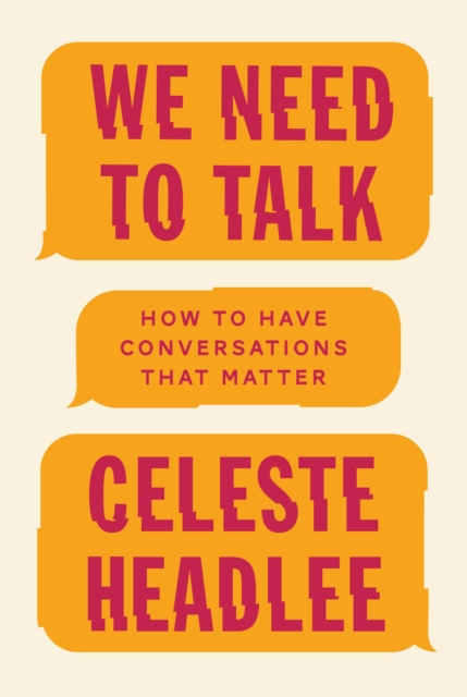 We Need To Talk : How to Have Conversations That Matter, Paperback / softback Book
