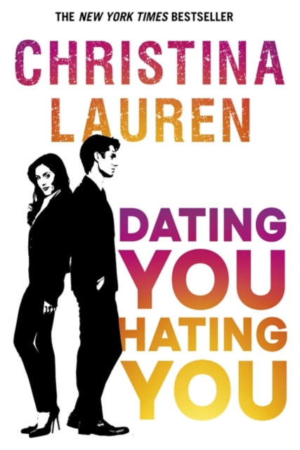 Dating You, Hating You : the perfect enemies-to-lovers romcom that'll have you laughing out loud, Paperback / softback Book