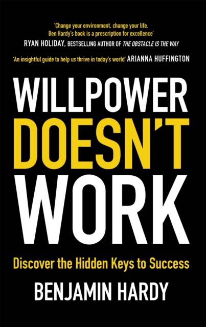 Willpower Doesn't Work : Discover the Hidden Keys to Success, Paperback / softback Book