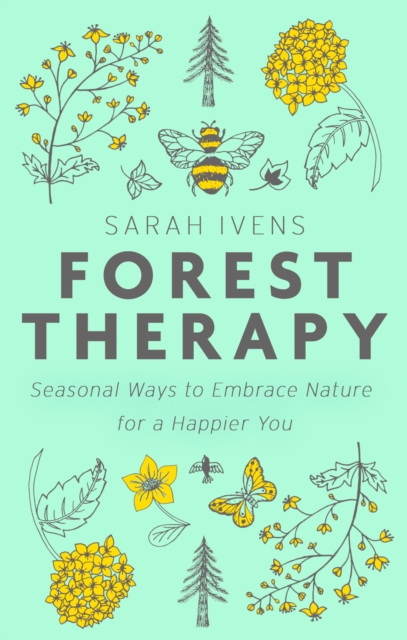 Forest Therapy : Seasonal Ways to Embrace Nature for a Happier You, EPUB eBook