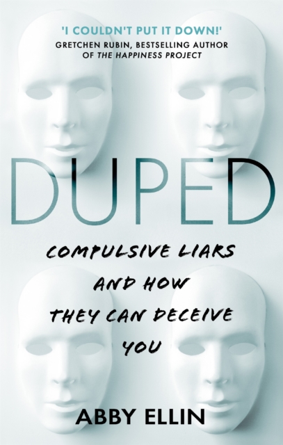 Duped : Compulsive Liars and How They Can Deceive You, Paperback / softback Book